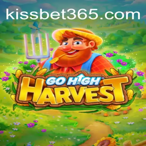 GoHighHarvest: A New Era in Gaming with the Thrill of Kissbet